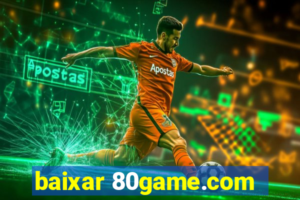 baixar 80game.com